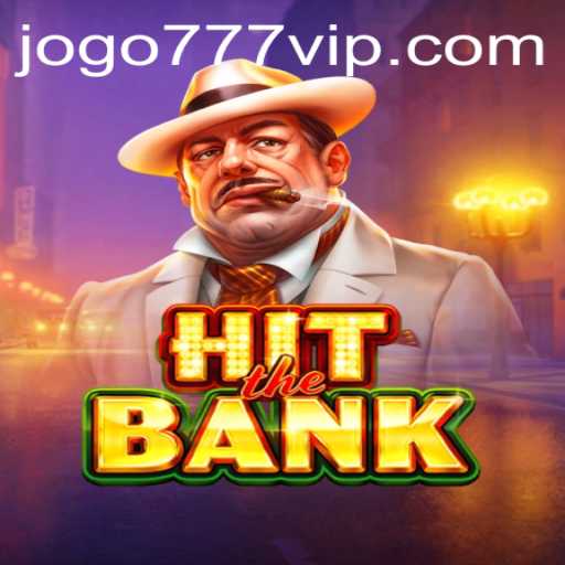 HitTheBank: A Thrilling Adventure into the World of High Stakes and 777vip